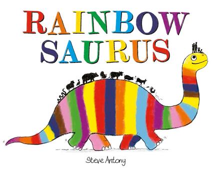 Rainbowsaurus - Steve Antony - ebook