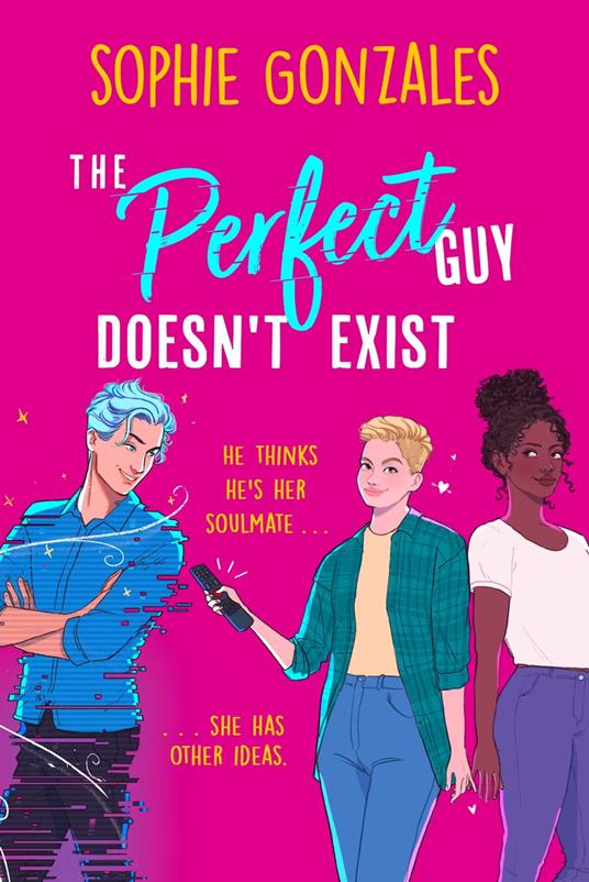 The Perfect Guy Doesn't Exist - Sophie Gonzales - ebook