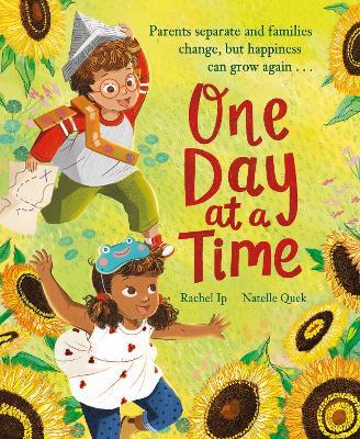 One Day at a Time: A reassuring story about separation and divorce - Rachel Ip - cover