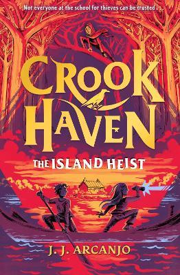 Crookhaven: The Island Heist: Book 3 - J.J. Arcanjo - cover