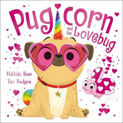The Magic Pet Shop: Pugicorn and the Lovebug - Matilda Rose - cover