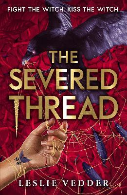 The Bone Spindle: The Severed Thread: Book 2 - Leslie Vedder - cover