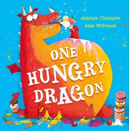 One Hungry Dragon - Alastair Chisholm,Alex Willmore - ebook