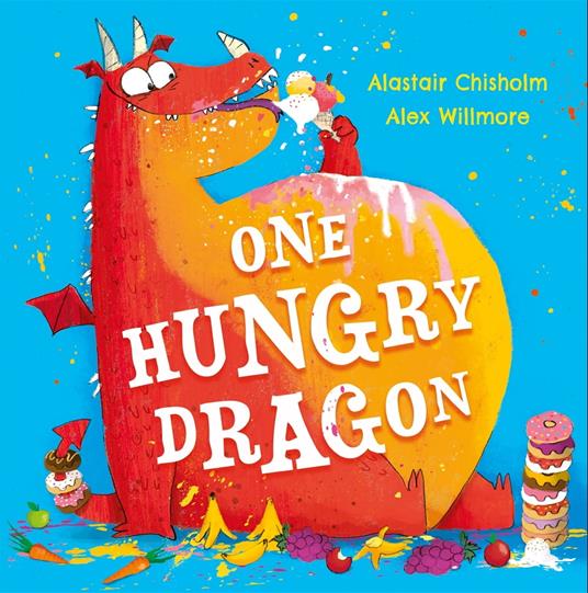 One Hungry Dragon - Alastair Chisholm,Alex Willmore - ebook