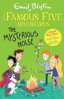 Famous Five Colour Short Stories: The Mysterious Noise - Enid Blyton,Sufiya Ahmed - cover