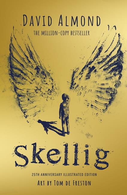 Skellig: the 25th anniversary illustrated edition - David Almond,Tom de Freston - ebook