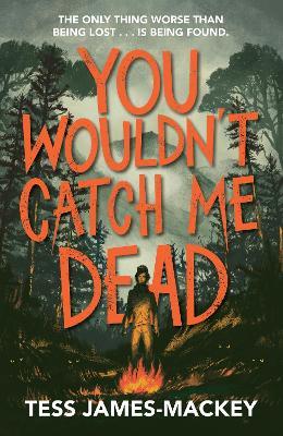 You Wouldn't Catch Me Dead - Tess James-Mackey - cover