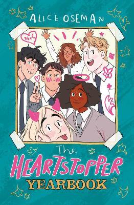 The Heartstopper Yearbook: The million-copy bestselling series, now on Netflix! - Alice Oseman - cover