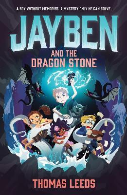 Jayben and the Dragon Stone: Book 3: An incredible, immersive fantasy adventure - Thomas Leeds - cover