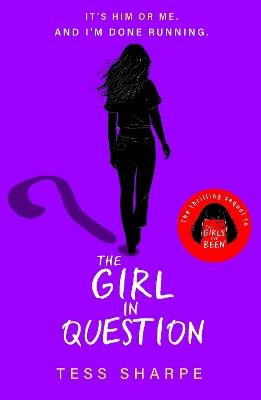 The Girl in Question: The thrilling sequel to The Girls I've Been - Tess Sharpe - cover