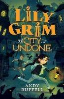Lily Grim and The City of Undone - Andy Ruffell - cover