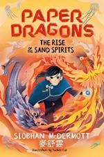 Paper Dragons: The Rise of the Sand Spirits: Book 2