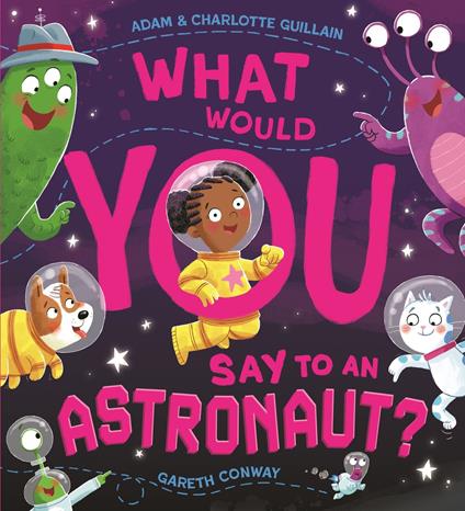What Would You Say to an Astronaut? - Adam Guillain,Charlotte Guillain,Conway Gareth - ebook