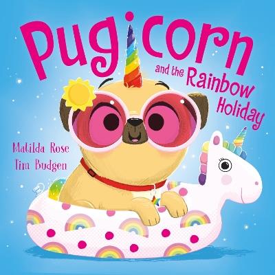The Magic Pet Shop: Pugicorn and the Rainbow Holiday - Matilda Rose - cover