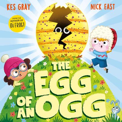 The Egg of an Ogg - Kes Gray,Nick East - ebook