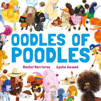 Oodles of Poodles - Rachel Morrisroe,Aysha Awwad - ebook