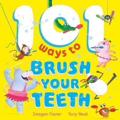 101 Ways to Brush Your Teeth - Imogen Foster - cover