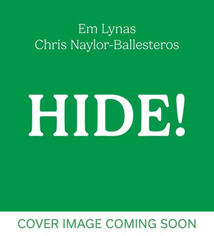 Hide! - Em Lynas,Chris Naylor-Ballesteros - ebook