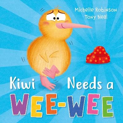 Kiwi Needs a Wee-Wee - Michelle Robinson - cover