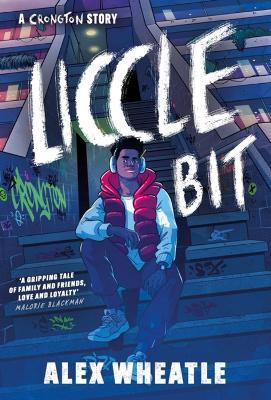 A Crongton Story: Liccle Bit: Book 1 - Alex Wheatle - cover