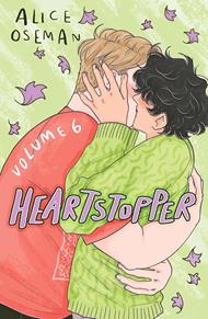 Heartstopper Volume 6: Boy meets boy in the final installment of the phenomenal graphic novel series, also on Netflix!