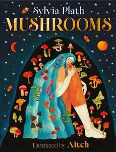 Libro in inglese Mushrooms: A beautiful book from Pulitzer Prize-winner Sylvia Plath Sylvia Plath