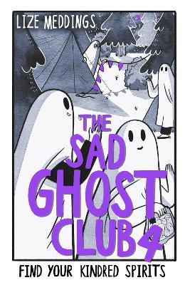 The Sad Ghost Club Vol 4: Find Your Kindred Spirits - Lize Meddings - cover