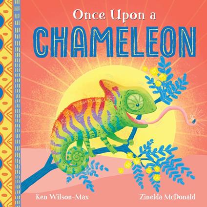 Once Upon a Chameleon - Ken Wilson­Max,Zinelda McDonald - ebook