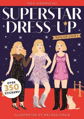 Superstar Dress-Up Taylor Swift: 100% Unofficial: Over 300 Stickers! - cover
