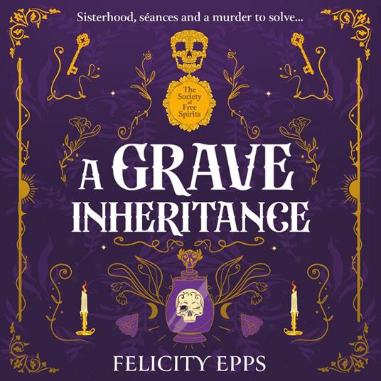 The Society of Free Spirits: A Grave Inheritance