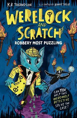 Werelock and Scratch: Robbery Most Puzzling: Book 2: A puzzle solving, interactive, werewolf detective adventure - K.R. Thompson - cover