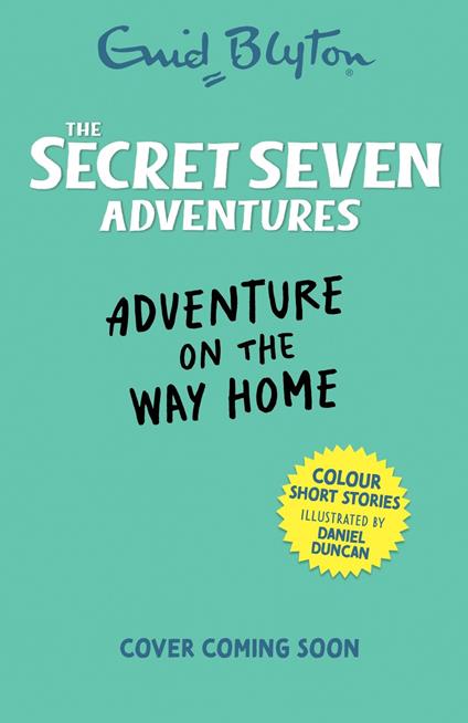 The Secret Seven Adventures: Adventure on the Way Home - Enid Blyton,Daniel Duncan - ebook
