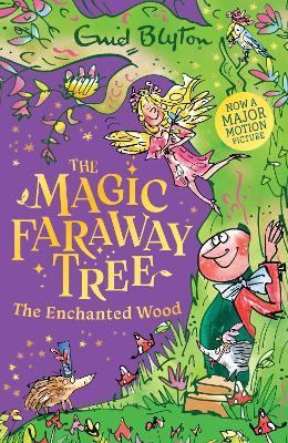 The Magic Faraway Tree: The Enchanted Wood: Book 1 of the beloved series that inspired the biggest family film this Easter, The Magic Faraway Tree! - Enid Blyton - cover