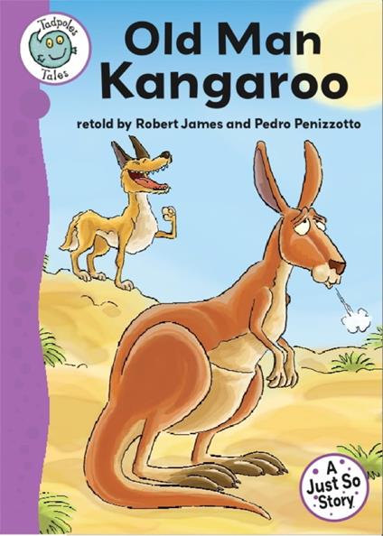 Just So Stories - Old Man Kangaroo - Robert James,Pedro Penizzotto - ebook