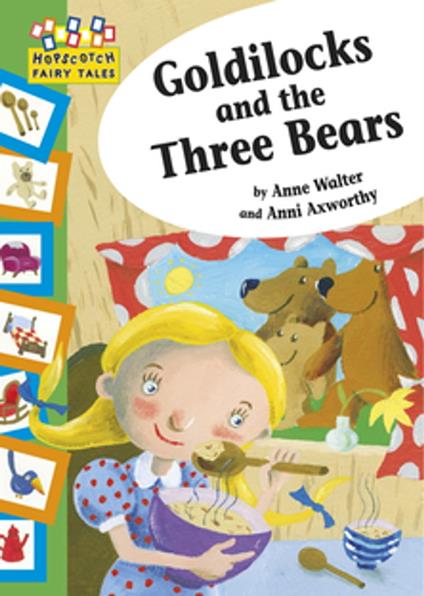 Goldilocks and the Three Bears - Anne Walter,Axworthy Anni - ebook