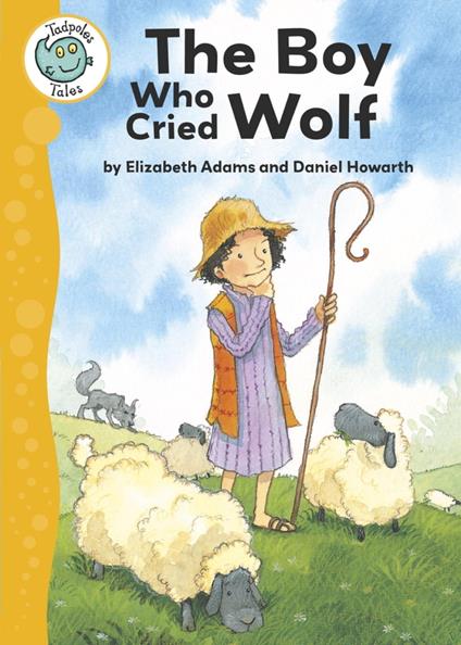 Aesop's Fables: The Boy Who Cried Wolf - Elizabeth Adams,Daniel Howarth - ebook