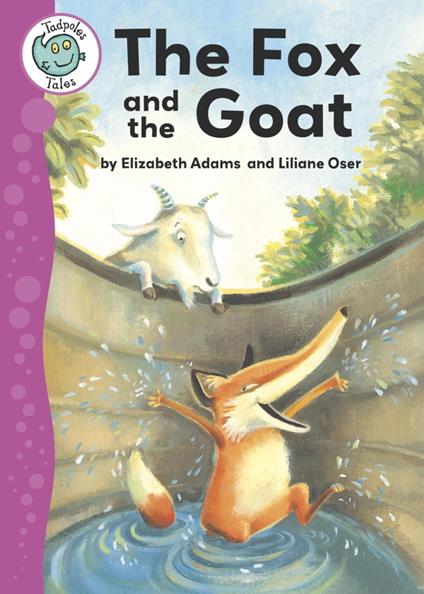 Aesop's Fables: The Fox and the Goat - Elizabeth Adams,Liliane Oser - ebook