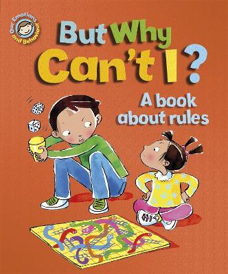 Our Emotions and Behaviour: But Why Can't I? - A book about rules - Sue Graves - cover