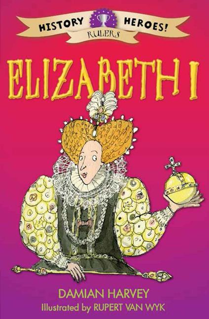 Elizabeth I - Damian Harvey,Rupert Van Wyk - ebook