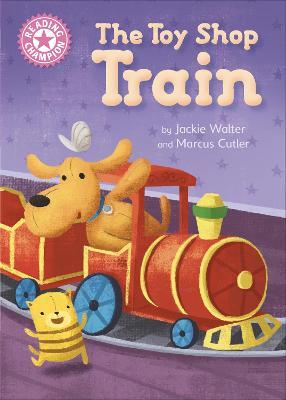 Reading Champion: The Toy Shop Train: Independent Reading Pink 1B - Jackie Walter - cover
