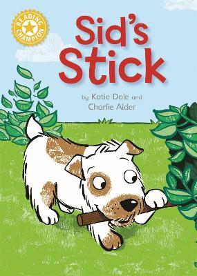 Reading Champion: Sid's Stick: Independent Reading Yellow 3 - Katie Dale - cover