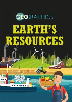Geographics: Earth's Resources - Izzi Howell - cover
