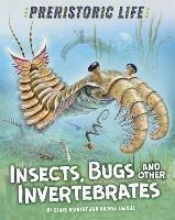 Prehistoric Life: Insects, Bugs and Other Invertebrates - Clare Hibbert - cover