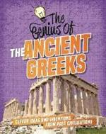 The Genius of: The Ancient Greeks: Clever Ideas and Inventions from Past Civilisations