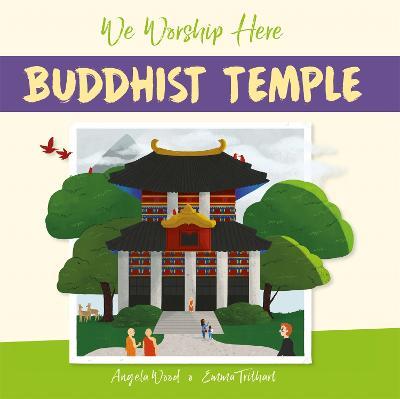 We Worship Here: Buddhist Temple - Angela Wood - cover
