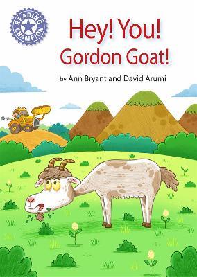 Reading Champion: Hey, You! Gordon Goat!: Independent Reading Purple 8 - Ann Bryant - cover