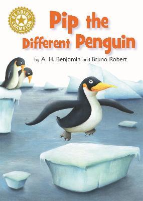 Reading Champion: Pip the Different Penguin: Independent Reading Gold 9 - A.H. Benjamin - cover