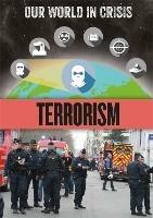 Our World in Crisis: Terrorism - Claudia Martin - cover