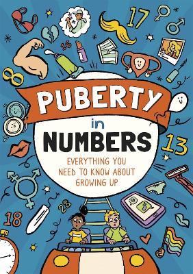 Puberty in Numbers: Everything you need to know about growing up - Liz Flavell - cover