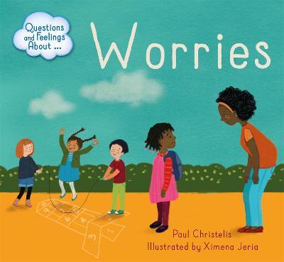 Questions and Feelings About: Worries - Paul Christelis - cover